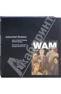Industrial Realism. Labor in Soviet Painting and Photography