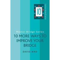 10 More Ways To Improve Your Bridge