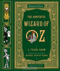 The Annotated Wizard of Oz – Centennial Edition