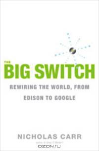 The Big Switch – Our New Digital Destiny