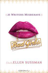 Bad Girls – 25 Writers Misbehave