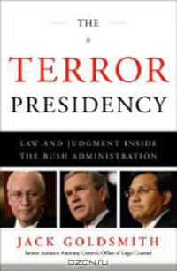 The Terror Presidency – Law and Judgement Inside the Bush Administration