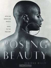 Posing Beauty – African American Images from the 1890s to the Present