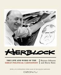 Herblock – The Life and Works of the Great Political Cartoonist