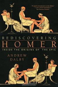 Rediscovering Homer – Inside the Origins of the Epic
