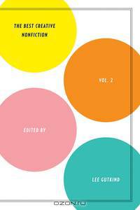The Best Creative Nonfiction Volume 2