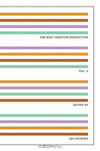 The Best Creative Nonfiction V 3
