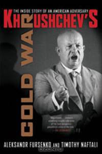Khrushchev?s Cold war – The Inside Story of an American Adversary