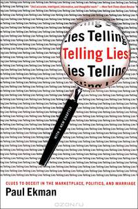 Telling Lies: Clues to Deceit in the Marketplace, Politics, and Marriage