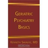 Geriatric Psychiatry Basics – A Handbook for General Psychiatrists