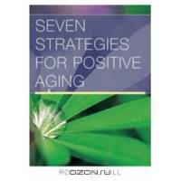 Seven Strategies For Positive Aging