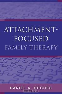 Attachment–Focused Family Therapy