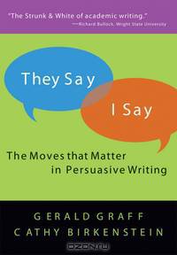 They Say/I Say – The Moves that Matter in Academic Writing