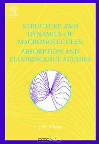 Structure and Dynamics of Macromolecules: Absorption and FluorescenceStudies