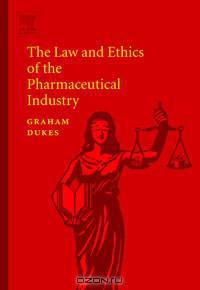 The Law and Ethics of the Pharmaceutical Industry