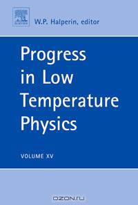 Progress in Low Temperature Physics,Volume XV