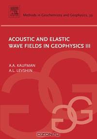 Acoustic and Elastic Wave Fields in Geophysics, III ,39