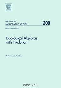 Topological Algebras with Involution,200