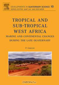 Tropical and sub-tropical West Africa - Marine and continental changes during the Late Quaternary,10