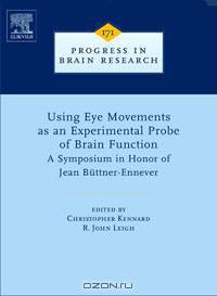 Using Eye Movements as an Experimental Probe of Brain Function,171