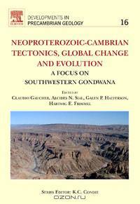 Neoproterozoic-Cambrian Tectonics, Global Change and Evolution,16