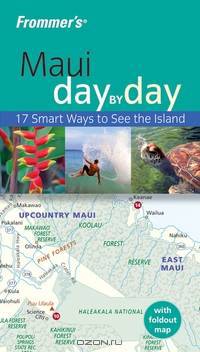 Frommer?s® Maui Day by Day