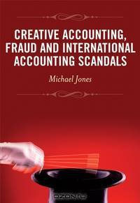 Creative Accounting, Fraud and International Accounting Scandals