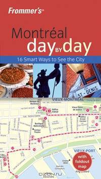 Frommer?s® Montreal Day by Day
