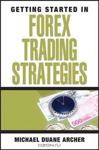 Getting Started in Forex Trading Strategies