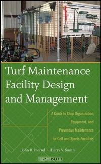 Turf Maintenance Facility Design and Management