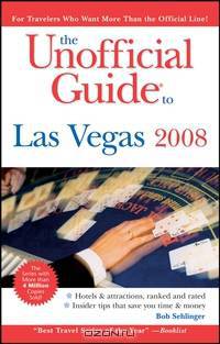 The Unofficial Guide® to Las Vegas 2008