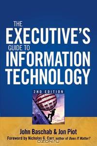 The Executive?s Guide to Information Technology