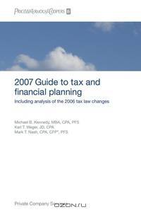 PricewaterhouseCoopers Guide to Tax and Financial Planning, 2007