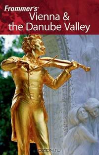 Frommer?s® Vienna & the Danube Valley
