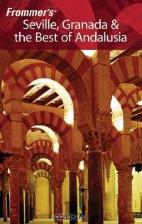 Frommer?s® Seville, Granada & the Best of Andalusia