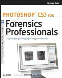 Photoshop® CS3 for Forensics Professionals