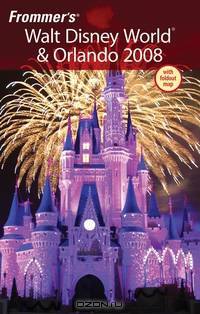 Frommer?s® Walt Disney World® & Orlando 2008