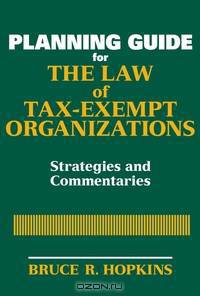 Planning Guide for the Law of Tax–Exempt Organizations