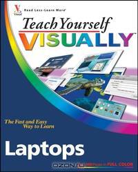Teach Yourself VISUALLYTM Laptops