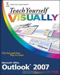 Teach Yourself VISUALLYTM Outlook® 2007