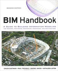 BIM Handbook: A Guide to Building Information Modeling for Owners, Managers, Designers, Engineers and Contractors