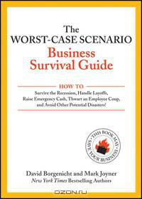 The Worst–Case Scenario Business Survival Guide