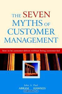 The Seven Myths of Customer Management