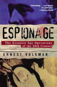 Espionage: The Greatest Spy Operations of the 20th Century