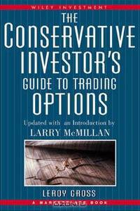 The Conservative Investor?s Guide to Trading Options