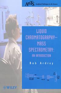 Liquid Chromatography - Mass Spectrometry: An Introduction
