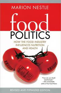 Food Politics: How the Food Industry Influences Nutrition and Health