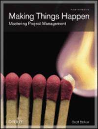 Making Things Happen: Mastering Project Management