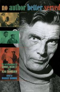 No Author Better Served: The Correspondence of Samuel Beckett and Alan Schneider
