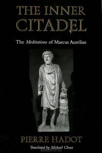 The Inner Citadel: The Meditations of Marcus Aurelius